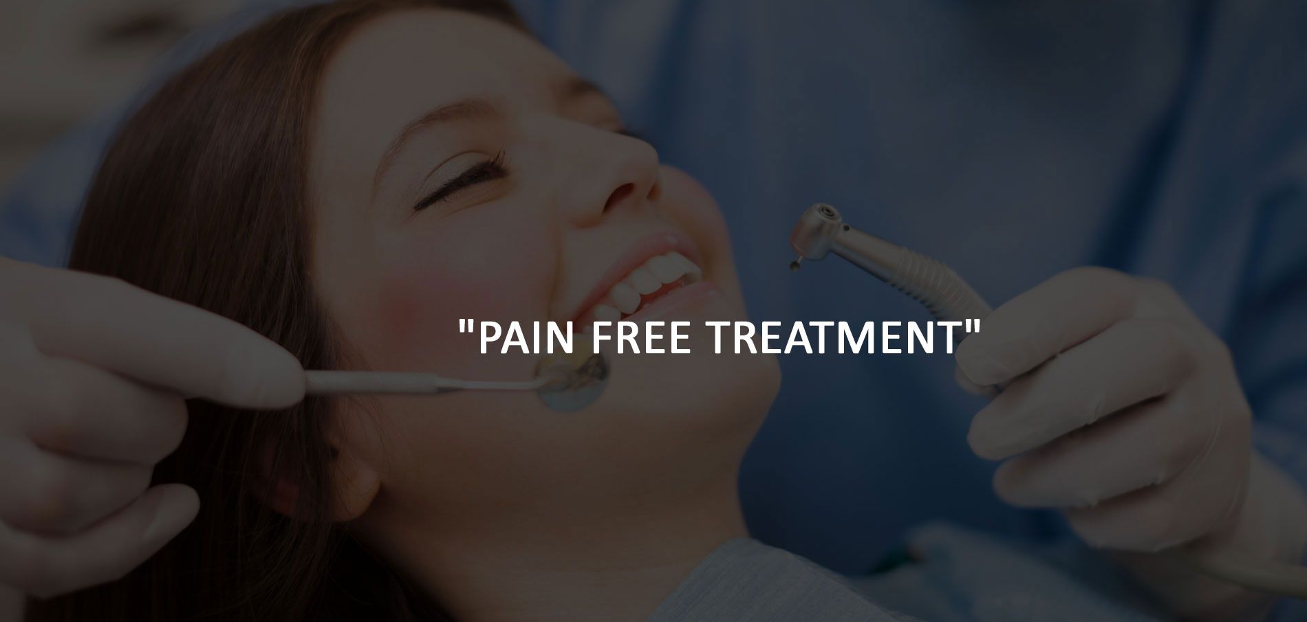 Pain Free Treatment